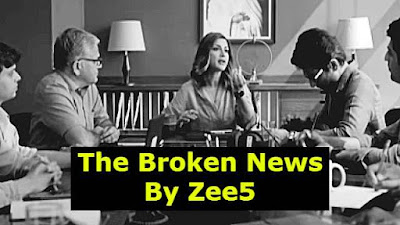 The Broken News 2022 Full Web Series All Episodes Online on Zee5