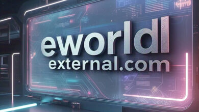 Eworldexternal.com | Your Gateway to Global Connectivity & Tech News